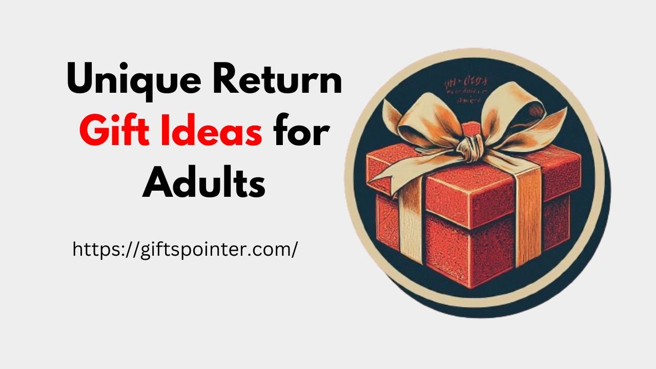 Unique Return Gift Ideas for Adults