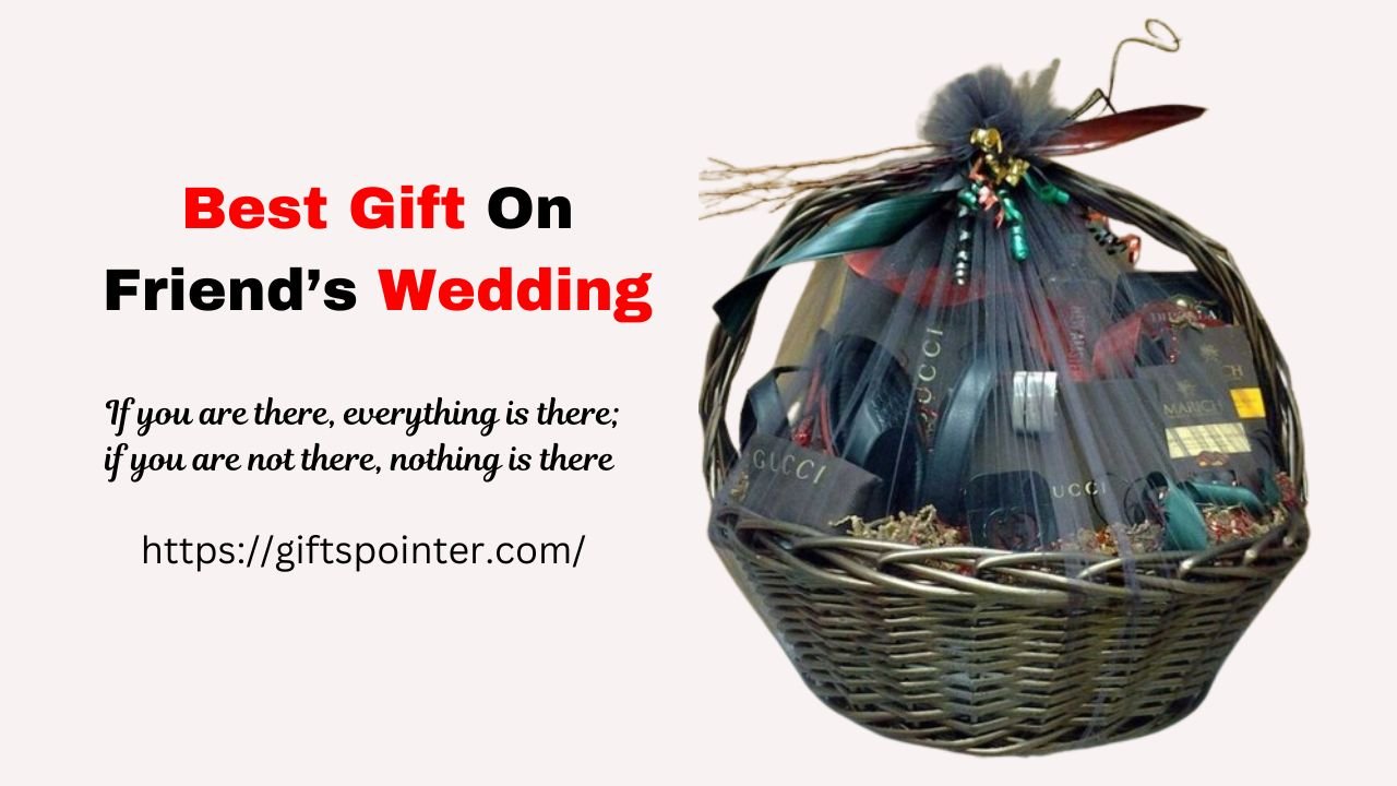 What to Gift On Friend’s Wedding