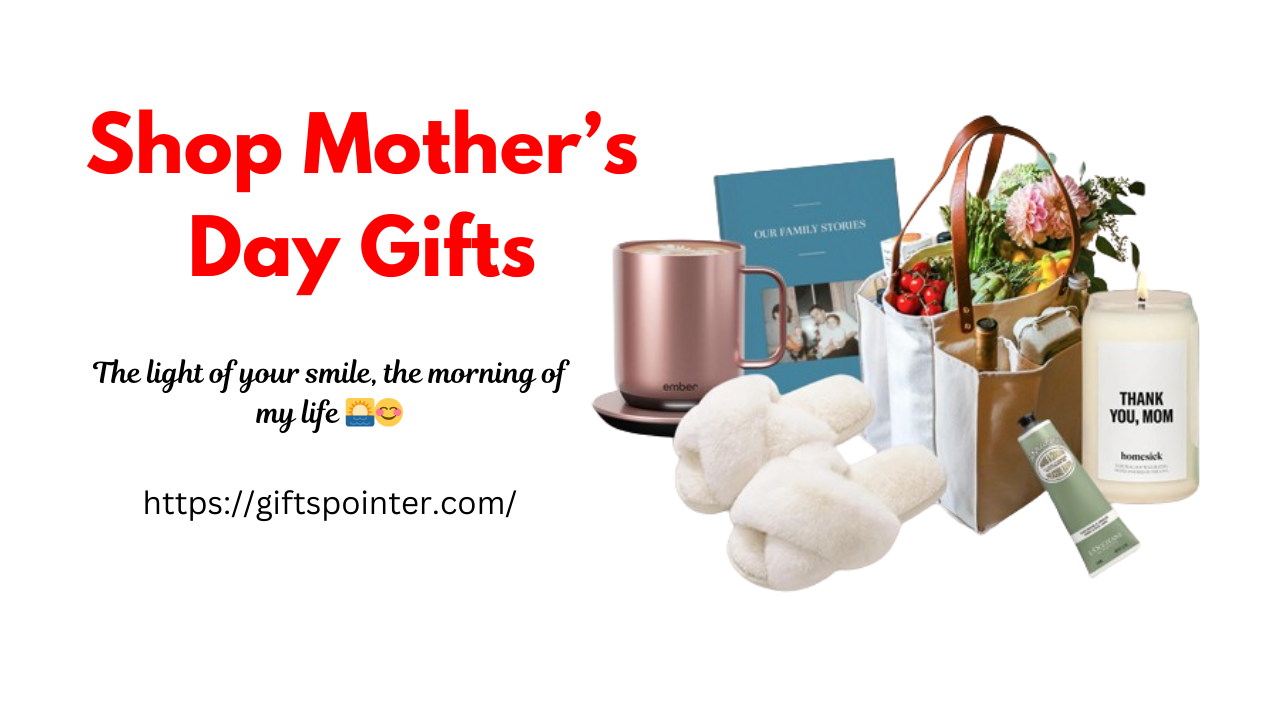 Shop Mother’s Day Gifts